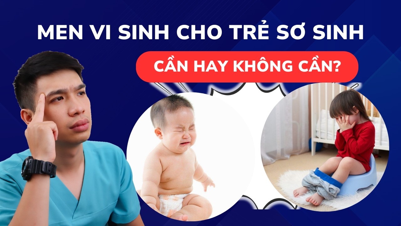 Trẻ sơ sinh có thật sự cần bổ sung men vi sinh không?